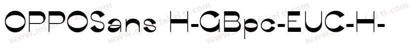OPPOSans H-GBpc-EUC-H字体转换